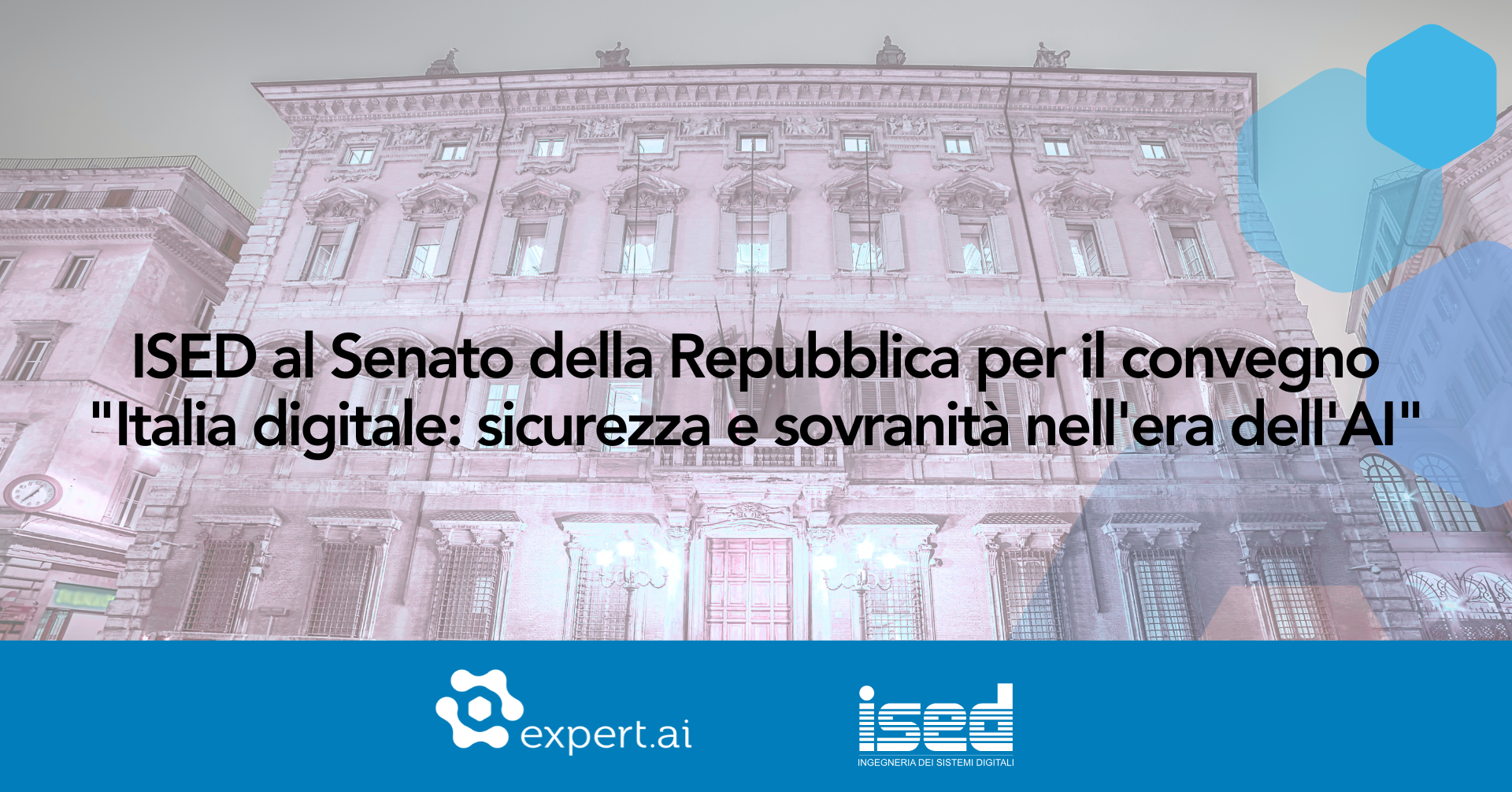 ISED al Senato della Repubblica per il convegno “Italia digitale: sicurezza e sovranità nell’era dell’AI”